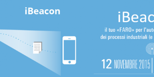 EVENTO: iBeacon, il tuo “FARO” per l’automazione dei processi industriali (e non solo!)